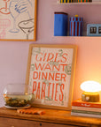 Girls Want Dinner Parties Art Print