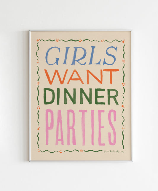 "Girls Want Dinner Parties" Art Print
